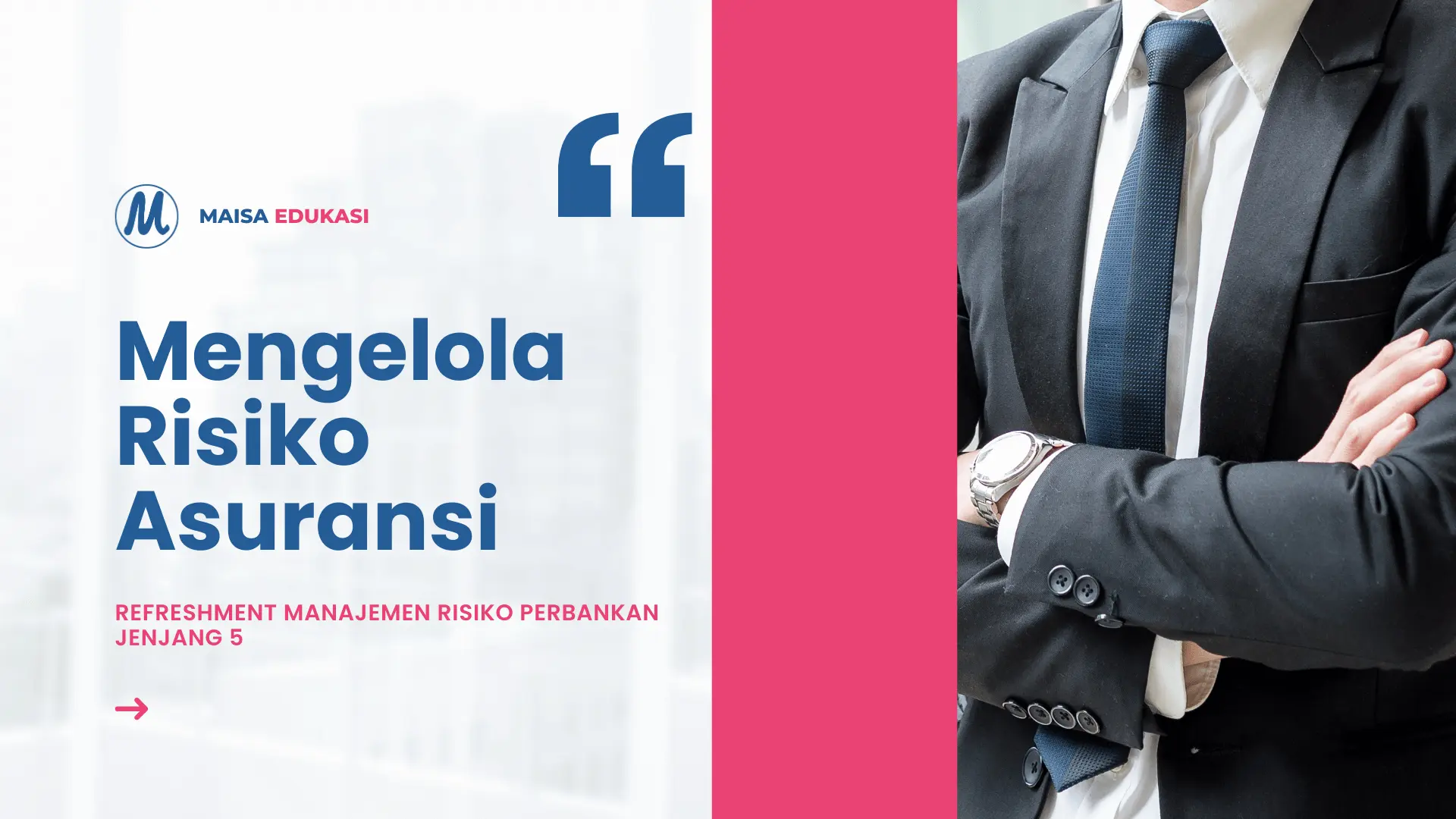 Mengelola Risiko Asuransi – Refreshment Manajemen Risiko Perbankan Jenjang 5