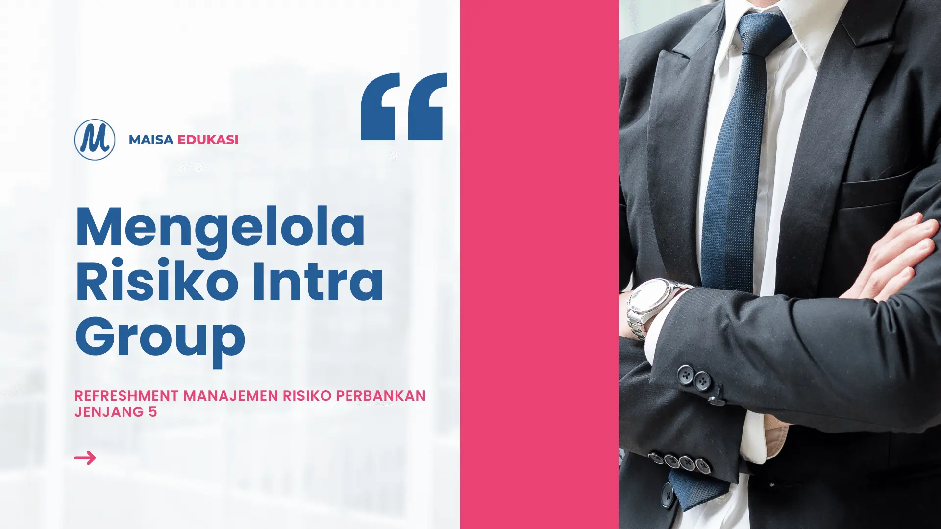 Mengelola Risiko Intra Group – Refreshment Manajemen Risiko Perbankan Jenjang 5