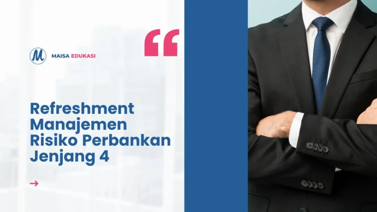 Refreshment Manajemen Risiko Perbankan Jenjang 4